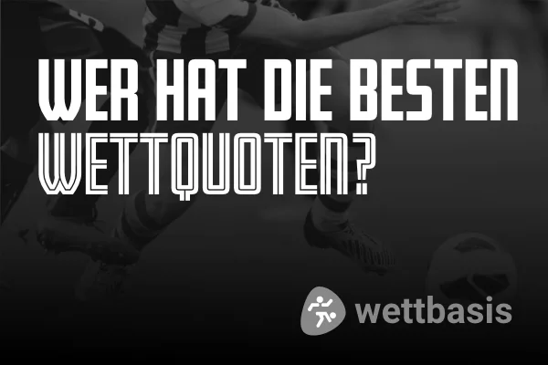 Wer hat die besten Wettquoten?