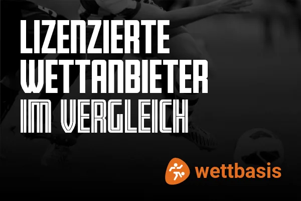 Lizenzierte Wettanbieter im Vergleich
